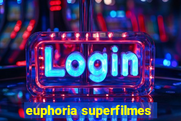 euphoria superfilmes